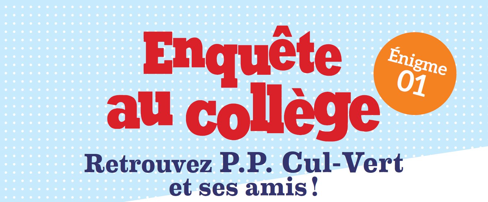 Retrouvons Mathilde, Rémi et P.P. CulVert ! Agence spécialisée en